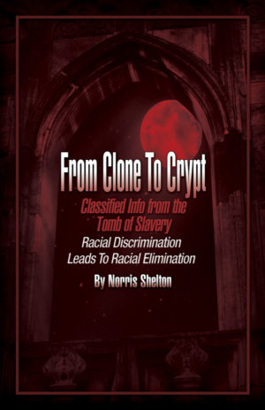 From Clone To Crypt by Norris Shelton