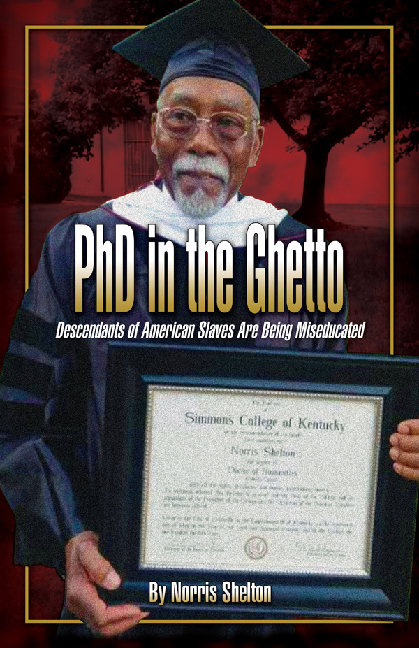 PhD in the Ghetto by Norris Shelton